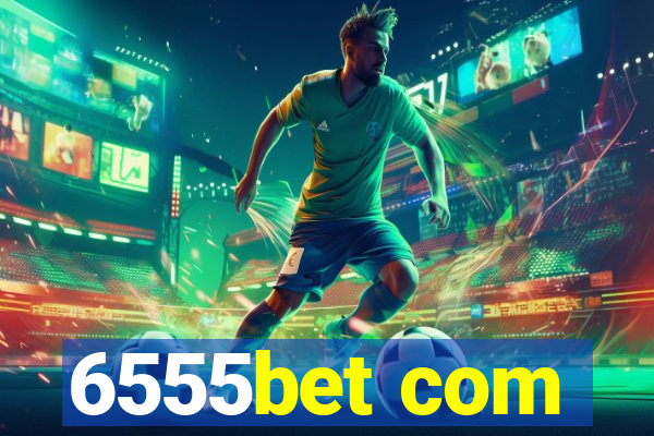 6555bet com